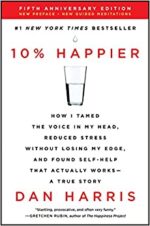10 Happier How I Tamed The Voice in My Head Reduced Stress Without Losing My Edge