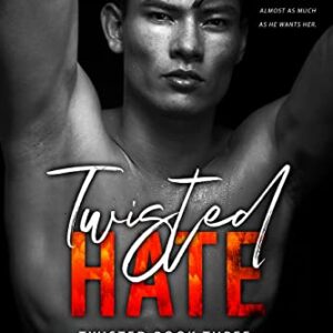 Twisted Hate: An Enemies with Benefits Romance