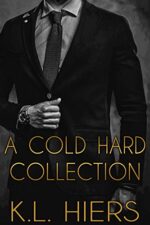 A Cold Hard Collection: Twenty-Five Dark Mafia Romance Short Stories (Cold Hard Cash Series Book 3)