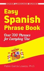 Easy Spanish Phrase Book NEW EDITION: Over 700 Phrases for Everyday Use (Dover Language Guides Spanish)