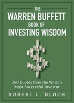 Warren Buffett Book of Investing Wisdom: 350 Quotes from the World's Most Successful Investor