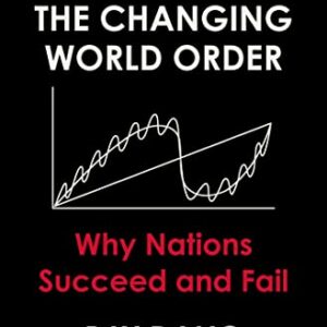 Principles for Dealing with the Changing World Order: Why Nations Succeed and Fail