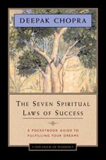 The Seven Spiritual Laws of Success - One Hour of Wisdom: A Pocketbook Guide to Fulfilling Your Dreams