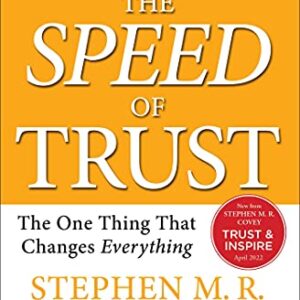 The SPEED of Trust: The One Thing that Changes Everything