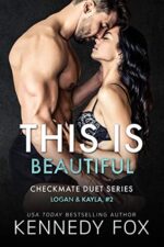 This is Beautiful (Logan & Kayla, #2) (Checkmate Duet Series Book 6)