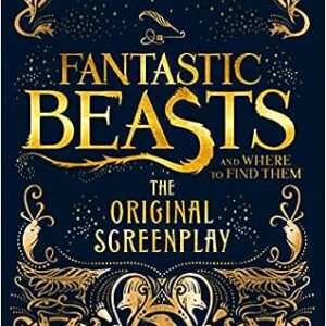 Fantastic Beasts and where to find themThe original Screenplay