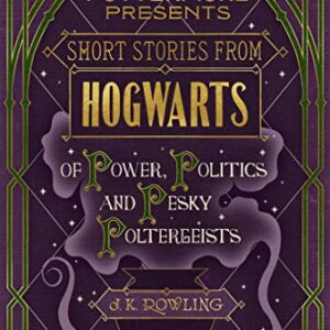 Short Stories from Hogwarts of Power,politics and pesky