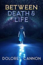 Between Death and Life: Conversations with a Spirit (Updated and Revised)