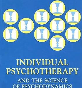 Individual Psychotherapy and the Science of Psychodynamics, 2Ed (Hodder Arnold Publication) 2nd Edition