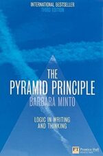 The Pyramid Principle: Logic in Writing and Thinking 3rd Edition