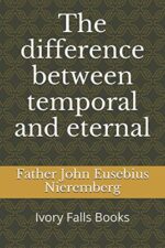 The difference between temporal and eternal