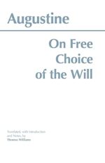 On Free Choice of the Will (Hackett Classics)