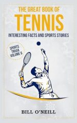 The Great Book of Tennis: Interesting Facts and Sports Stories (Sports Trivia)