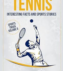 The Great Book of Tennis: Interesting Facts and Sports Stories (Sports Trivia)