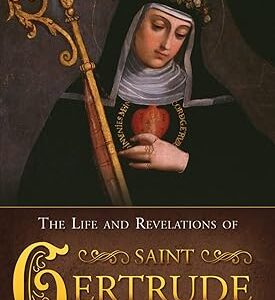 The Life & Revelations of Saint Gertrude the Great