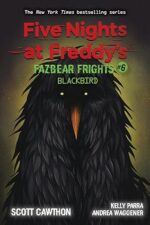Blackbird: An AFK Book (Five Nights at Freddy’s: Fazbear Frights #6) (6)