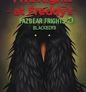 Blackbird: An AFK Book (Five Nights at Freddy’s: Fazbear Frights #6) (6)