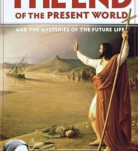 End of the Present World and the Mysteries of the Future Life