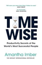 Time Wise: Productivity Secrets of the World's Most Successful People (Time Management, Self Help Book)
