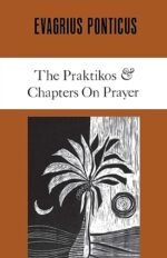 Evagrius Ponticus: The Praktikos. Chapters on Prayer (Cistercian Studies) (Volume 4)