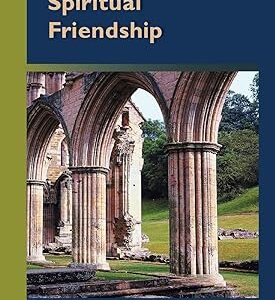 Aelred of Rievaulx: Spiritual Friendship (Cistercian Studies series) (Volume 5)