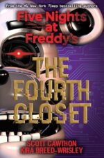The Fourth Closet: Five Nights at Freddy’s (Original Trilogy Book 3)