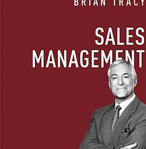 Sales Management (The Brian Tracy Success Library)