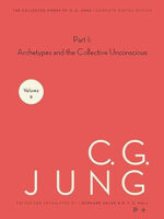 Collected Works of C. G. Jung, Volume 9 (Part 1): Archetypes and the Collective Unconscious (The Collected Works of C. G. Jung Book 10)