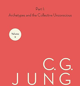 Collected Works of C. G. Jung, Volume 9 (Part 1): Archetypes and the Collective Unconscious (The Collected Works of C. G. Jung Book 10)