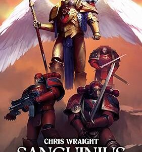 Sanguinius: The Great Angel (Volume 17) (The Horus Heresy: Primarchs) [Hardcover] Wraight, Chris