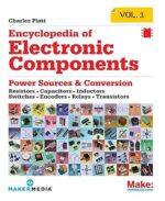 Encyclopedia of Electronic Components Volume 1: Resistors, Capacitors, Inductors, Switches, Encoders, Relays, Transistors 1st Edition