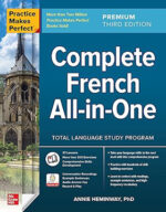Practice Makes Perfect: Complete French All-in-One, Premium Third Edition 3rd Edition