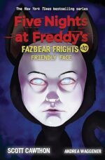 Friendly Face (Five Nights at Freddy's: Fazbear Frights 10) (Five Nights at Freddy's)