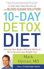 The Blood Sugar Solution 10-Day Detox Diet: Activate Your Body's Natural Ability to Burn Fat and Lose Weight Fast (The Dr. Hyman Library Book 3)