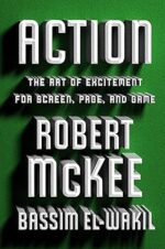 Action: The Art of Excitement for Screen, Page, and Game