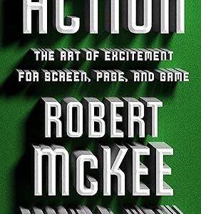 Action: The Art of Excitement for Screen, Page, and Game