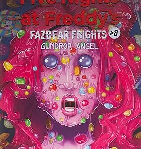 Gumdrop Angel: An AFK Book (Five Nights at Freddy’s: Fazbear Frights #8) (8)