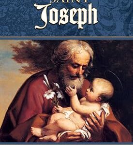 The Life and Glories of St. Joseph: Husband of Mary, Foster-Father of Jesus, and Patron of the Universal Church