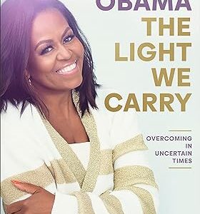 The Light We Carry: Overcoming in Uncertain Times